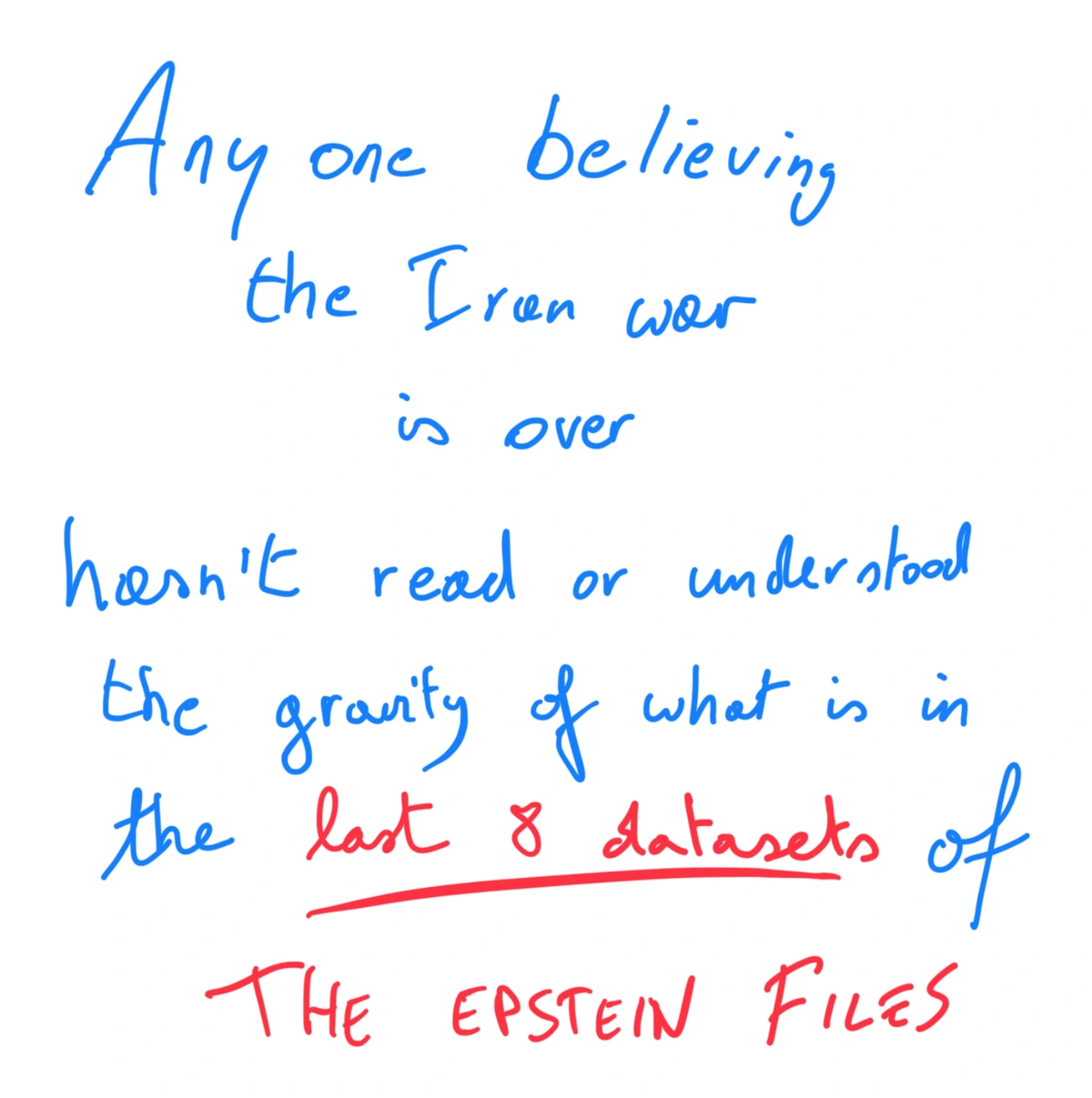 Anyone believing the Iran war is over hasn’t read or understood the gravity of what is in the last eight datasets of the Epstein files.