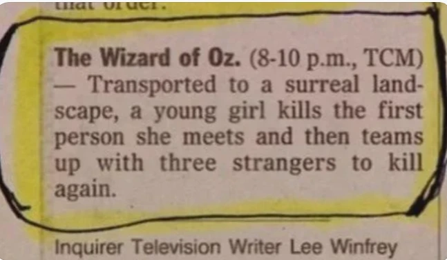 Perfectly describes the movie - "The Wizard of Oz"