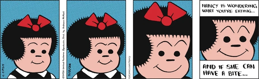 First 3 panels: Nancy's face, getting closer and closer. Panel 4: Narrator: "Nancy is wondering what you're eating. And if she can have a bite"
