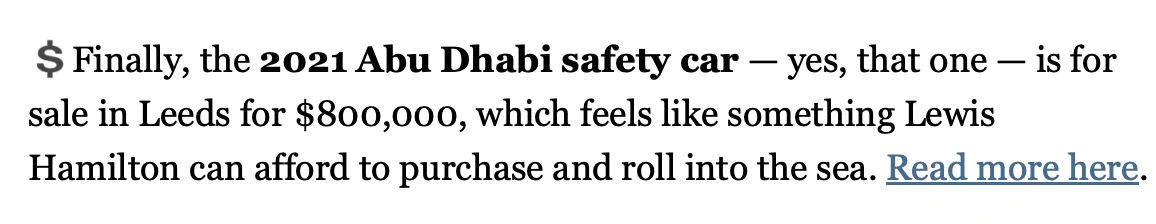 Screenshot of text saying "Finally, the 2021 Abu Dhabi safety car — yes, that one — is for sale in Leeds for $800,000, which feels like something Lewis Hamilton can afford to purchase and roll into the sea."
