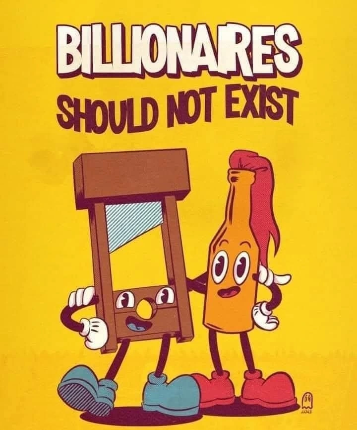 a poster bearing the words "billionaires should not exist" with a grinning guillotine and molatov cocktail beneath