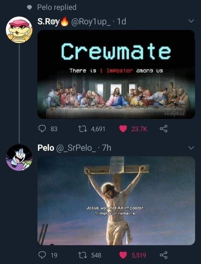 two tweets with images. the first is of the Biblical Last Supper, with Among Us' "Crewmate - There is 1 Imposted among us." tweet 2 has an image of a crucified Jesus that says "Jesus was not an imposter. 1 imposter remains"