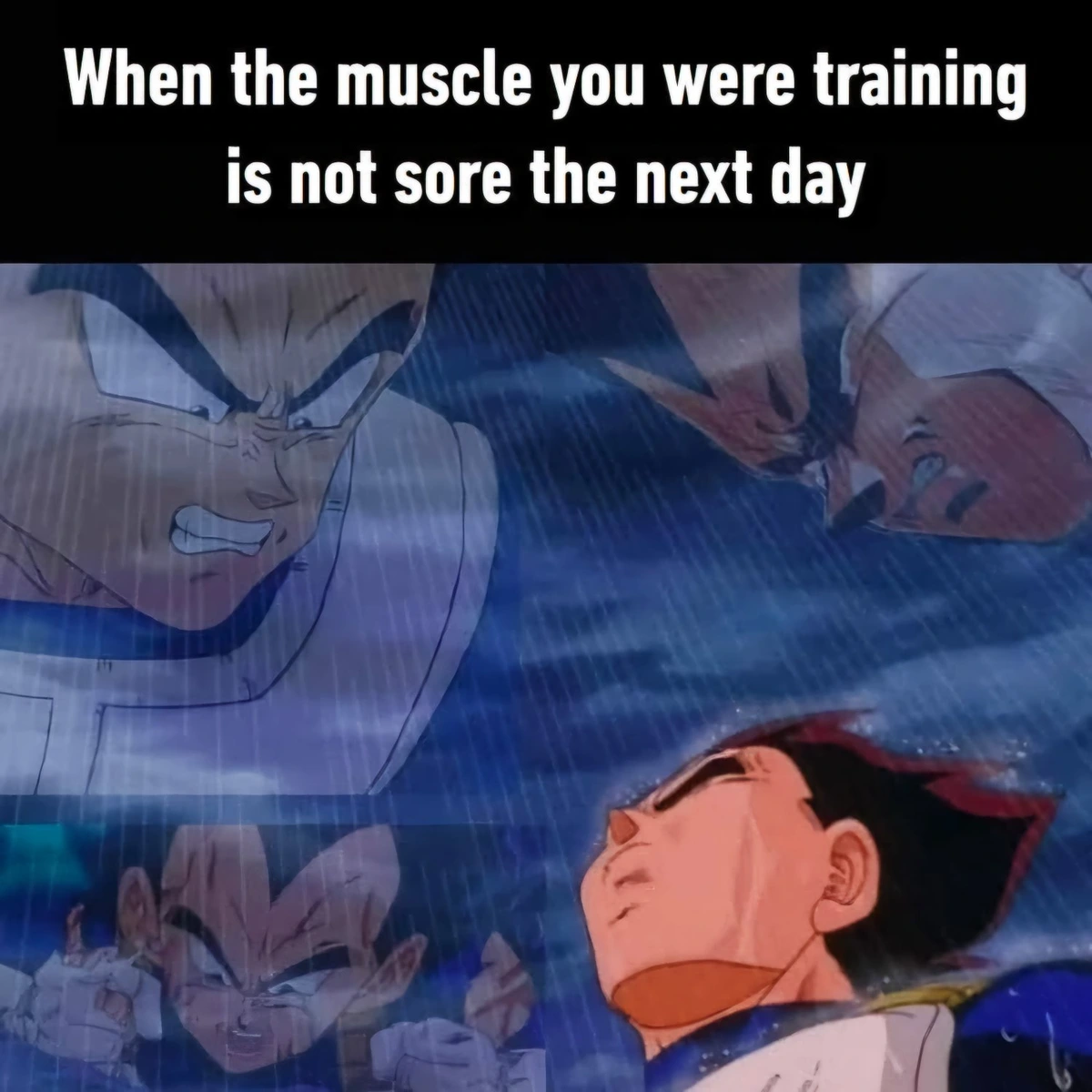 Interposed images of Vegeta being sad and angry with the caption "When the muscle you were training is not sore the next day".