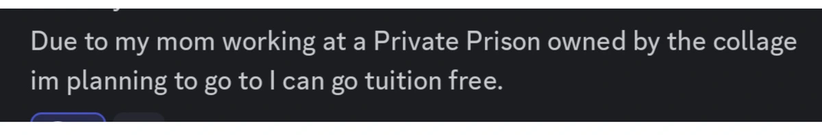 A screenshot of a Twitter post reading "due to my mom working at a private prison owned by the college I'm planning to go I can go tuition free".