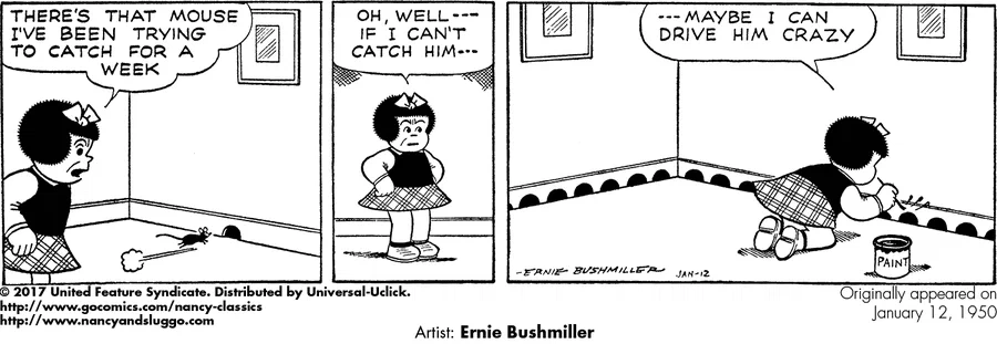 Panel 1: A mouse runs into a hole in the wall. Nancy: "There's that mouse I've been trying to catch for a week." Panel 2: Nancy puts her hands on her hips, frustrated. Nancy: "Oh well... if I can't catch him..." Panel 3: Nancy has painted lots of fake mouse-holes on the walls. Nancy: "... maybe I can drive him crazy."