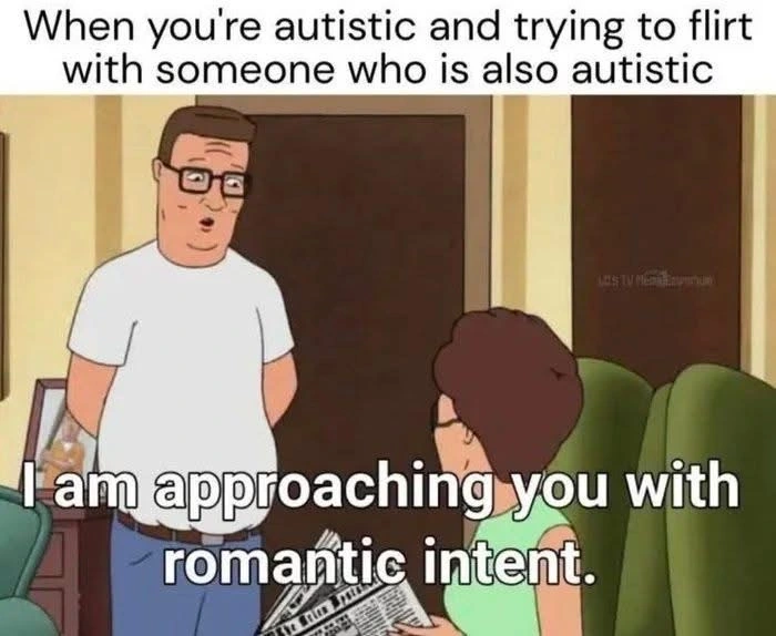 Scene from the show King of the Hill. Hank Hill is speaking to his wife Peggy, who is looking up at him from her seat. He is saying, “I am approaching you with romantic intent.”