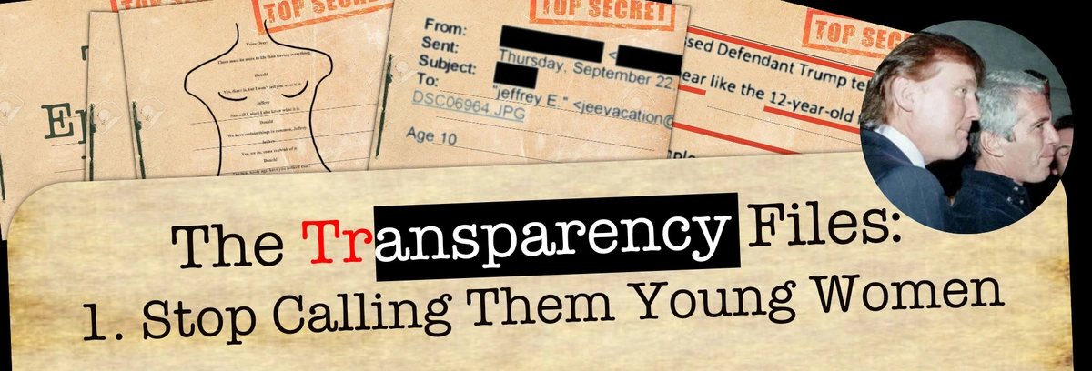 The Transparancy Files - Stop Calling Them Young Women