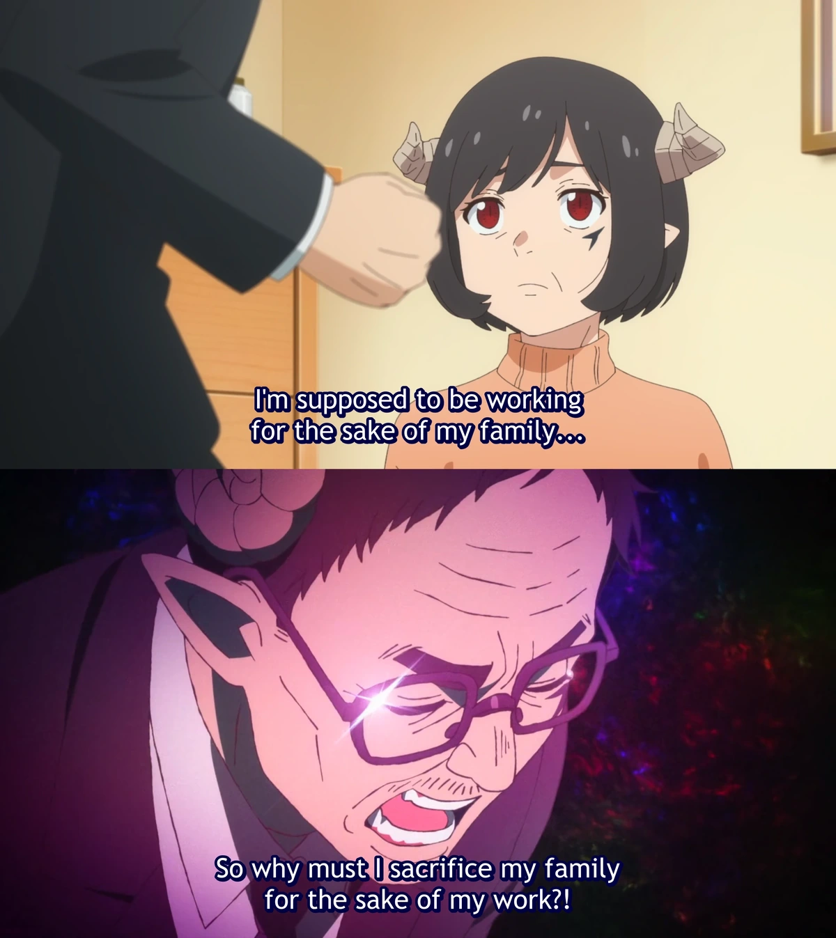 I'm supposed to be working for the sake of my family... So why must I sacrifice my family for the sake of my work?!