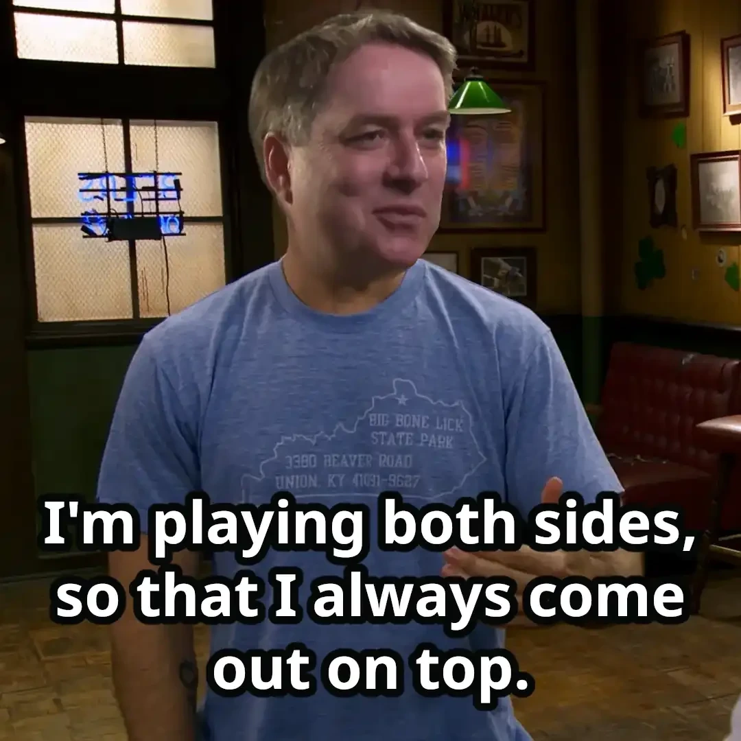 Person with Brad Wright's head saying "I'm playing both sides, so that I always come out on top"